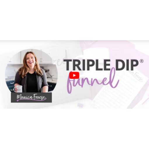 [Video Course] Triple Dip Funnel by Monica Froese