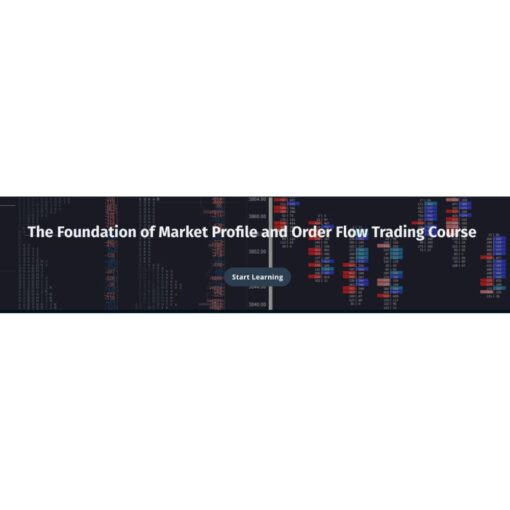[Video Course] The Foundation of Market Profile and Order Flow Trading Course  by Blockroots