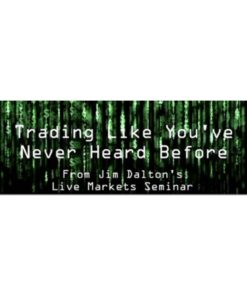 [Video Course] Trading Like You've Never Heard Before by James Dalton