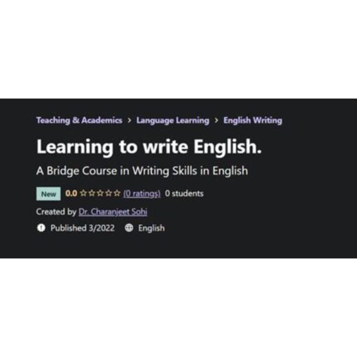 [Udemy Course] Learning to write English. by Dr. Charanjeet Sohi