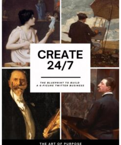 [Video Course] Create 247-The Blueprint to Build a 6-Figure Twitter Business by The Art Of Purpose