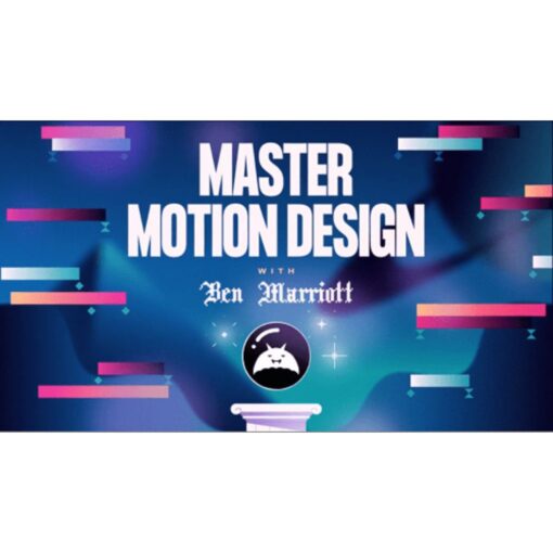 [Video Course] Master Motion Design by Ben Marriott