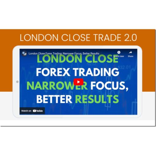 [Video Course] London Close Trade 2.0 by Forex Mentor