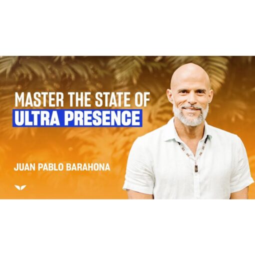 [Mindvalley Course] Master The State Of Ultra Presence by Juan Pablo Barahona