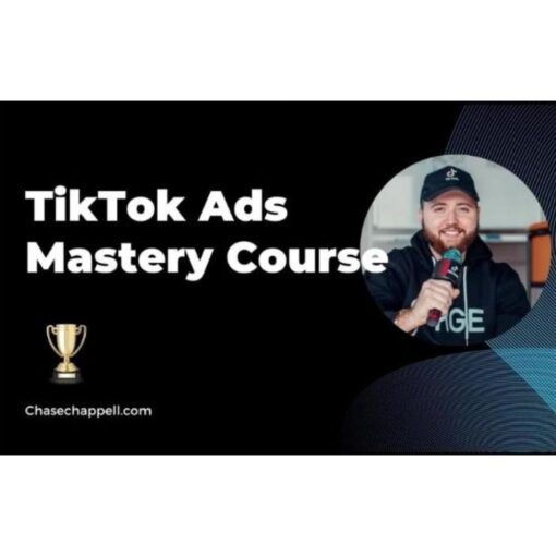 [Video Course] TikTok Ads Mastery Course by Chase Chappell