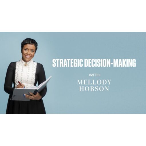 [Masterclass Course] Mellody Hobson Teaches Strategic Decision-Making