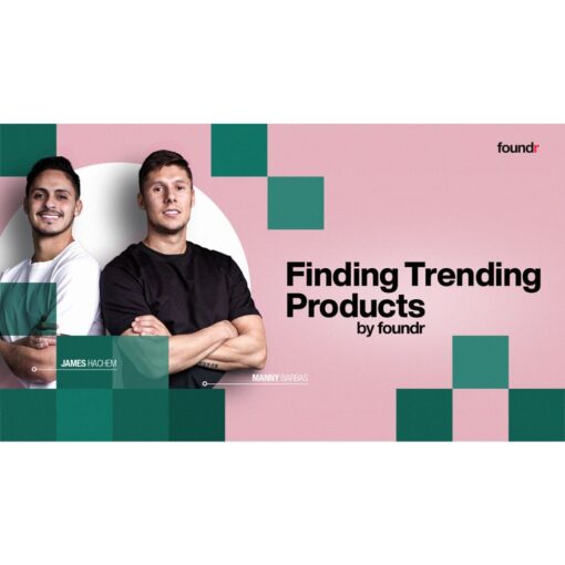 [Video Course] Finding Trending Products by Manny & James, Foundr