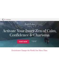 [Video Course] Activate Your Inner Zen of Calm, Confidence & Charisma by Zan Azahiro, Zen Activator