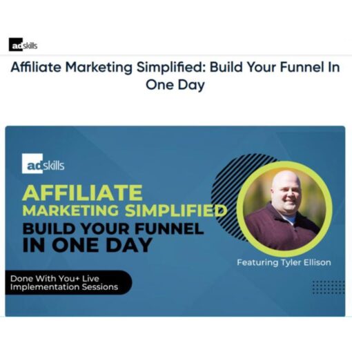 [Video Course] Affiliate Marketing Simplified Build Your Funnel In One Day by Tyler Ellison, Adskills