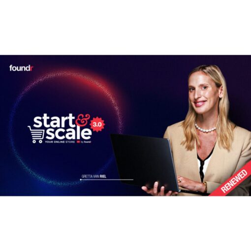[Video Course] Start And Scale 3.0 by Gretta Van Riel, Foundr