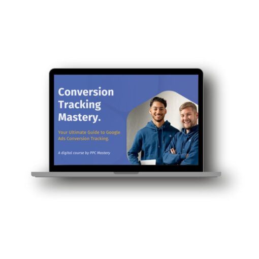 [Video Course] Master Google Ads Conversion Tracking (Basic & Advanced) by Bob & Miles - Image 2