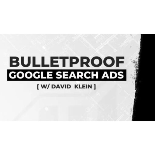 [Video Course] Bulletproof Google Search Ads by David Klein