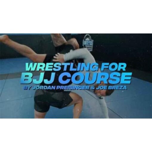 [Video Course] Wrestling For BJJ by Jordan Preisinger