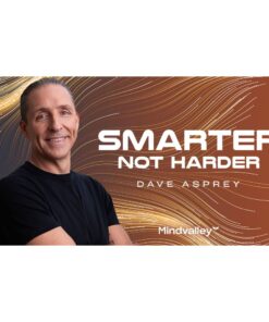 [Mindvalley Course] Smarter Not Harder by Dave Asprey