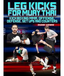 [Video Course] Leg Kicks For Muay Thai by Duane Ludwig