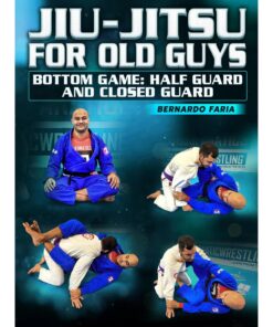 [Video Course] Jiu Jitsu For Old Guys Bottom Game: Half Guard And Closed Guard by Bernardo Faria