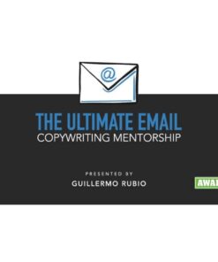 [Video Course] The Ultimate Email Copywriting Mentorship & Certification by Guillermo Rubio, Awai