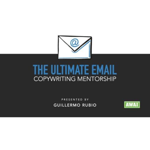 [Video Course] The Ultimate Email Copywriting Mentorship & Certification by Guillermo Rubio, Awai