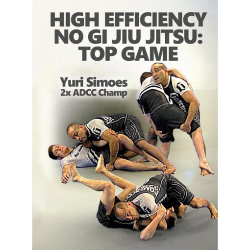 [Video Course] High Efficiency No Gi Jiu Jitsu: Top Game by Yuri Simoes