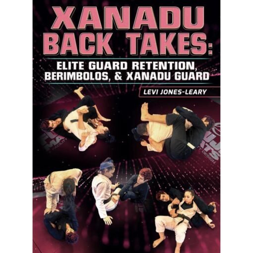 [Video Course] Xanadu Back Takes: Elite Guard Retention, Berimbolo's And Xanadu Guard by Levi Jones-Leary