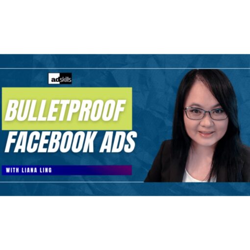 [Video Course] Bullet Proof Meta (Facebook) Ads by Liana Ling, Adskills