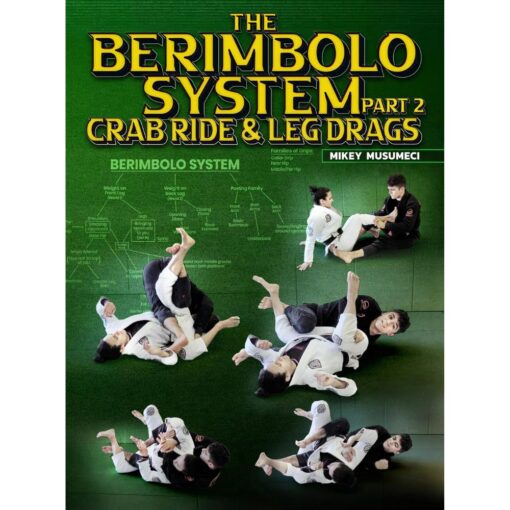 [Video Course] The Berimbolo System Part 2: Crab Ride & Leg Drags by Mikey Musumeci