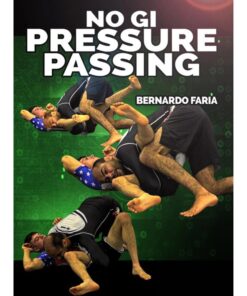 [Video Course] No Gi Pressure Passing by Bernardo Faria