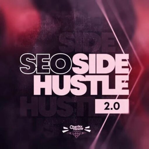 [Video Course] SEO Side Hustle 2.0 by Charles Floate