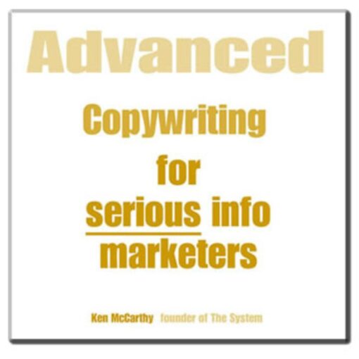[Audio Course] Advanced Copywriting Secrets For Serious Info Marketers by Ken McCarthy