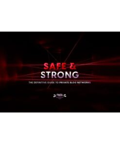 [PDF Course] Safe & Strong: The Definitive Guide To Private Blog Networks by Charles Floate