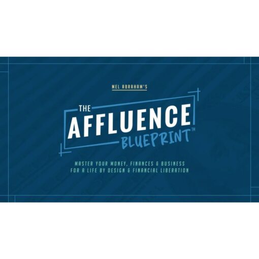 [Video Course] The Affluence Blueprint 2.0 by Mel Abraham
