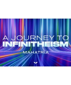 [Mindvalley Course] A Journey to Infinitheism by Mahatria