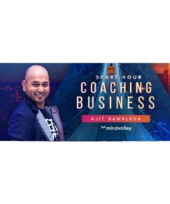 [Mindvalley Course] Coaching Businesses by Ajit Nawalkha