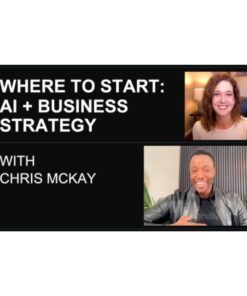 [Video Course] Where to Start with AI and Business Strategy with Chris McKay