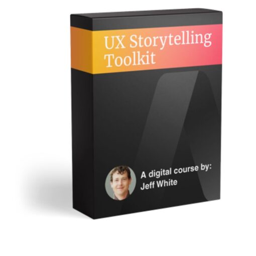 [Video Course] UX Storytelling Toolkit by Jeff White