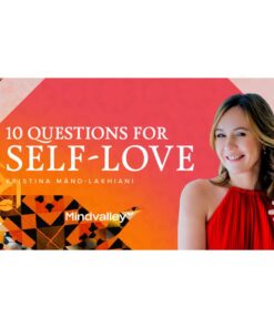[Mindvalley Course] 10 Questions for Self-Love by Kristina Mänd-Lakhiani
