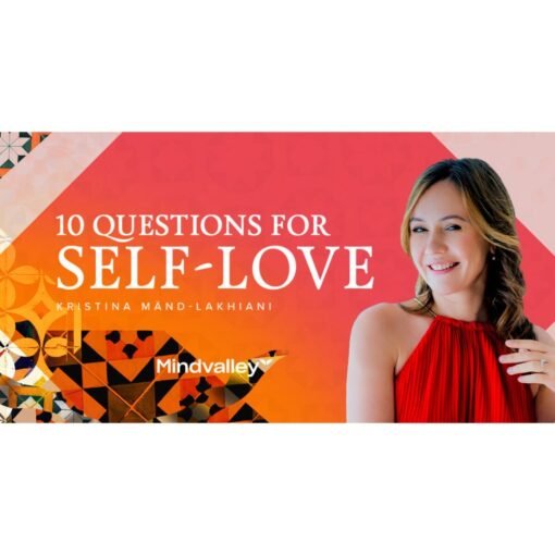 [Mindvalley Course] 10 Questions for Self-Love by Kristina Mänd-Lakhiani