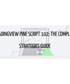 [Video Course] TradingView Pine Script 102: The Complete Strategy Guide
