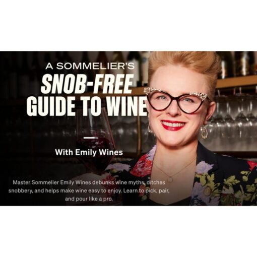 [Masterclass Course] A Sommelier's Snob-Free Guide to Wine with Emily Wines