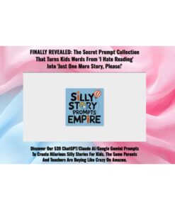 [Video Course] 539 ChatGPT/Claude Gemini Prompts To Create Hilarious Silly Stories For Kids by Silly Story Prompts Empire