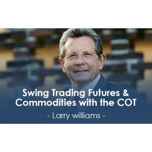 [Video Course] Swing Trading Futures & Commodities with the COT by Larry Williams