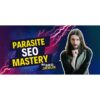 [Video Course] Parasite SEO Mastery by SEO Jesus - Image 2