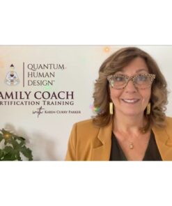 [Video Course] Quantum Human Design Family Coach Certification by Karen Curry Parker
