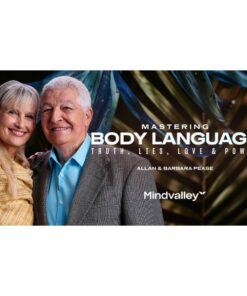 [Mindvalley Course] Mastering Body Language: Truth, Lies, Love & Power by Allan & Barbara Pease