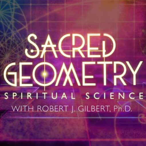 [Video Course] Sacred Geometry: Spiritual Science by Robert J. Gilbert, Gaia - Image 3