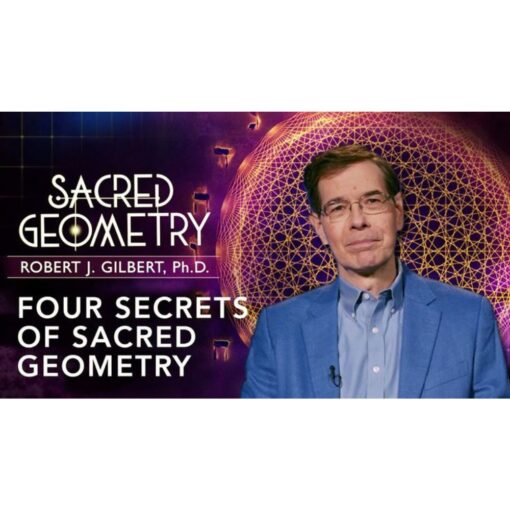 [Video Course] Sacred Geometry: Spiritual Science by Robert J. Gilbert, Gaia