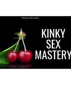 [Video Course] Kinky Sex Mastery by Pleasure Mechanics