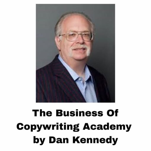 [Video Course] The Business Of Copywriting Academy by Dan Kennedy