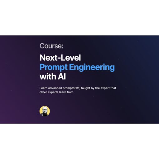 [Video Course] Next-Level Prompt Engineering with AI by Rob Lennon