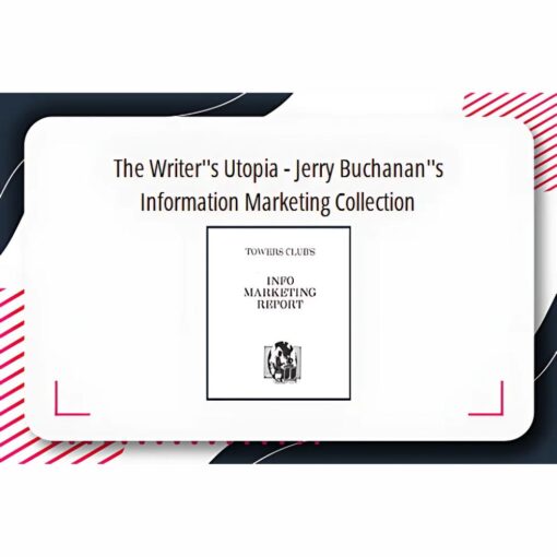 [PDF Course] The Writer”s Utopia – Jerry Buchanan”s Information Marketing Collection by Dan Kennedy